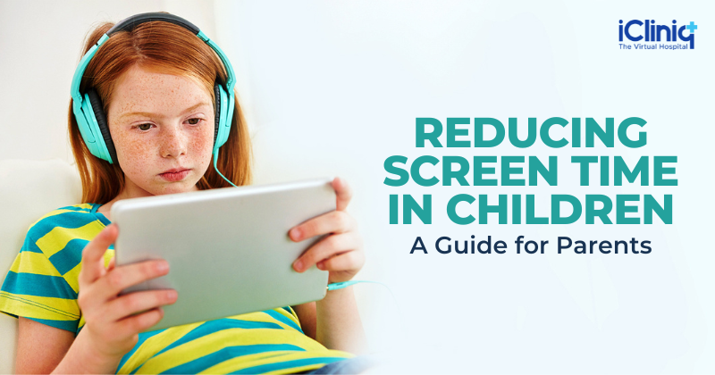 Reducing Screen Time in Children: A Guide for Parents