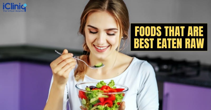 Foods That Are Best Eaten Raw