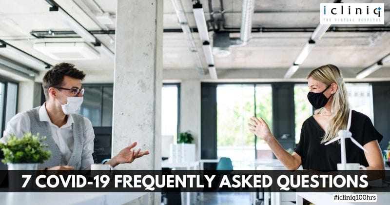 7 COVID-19 Frequently Asked Questions