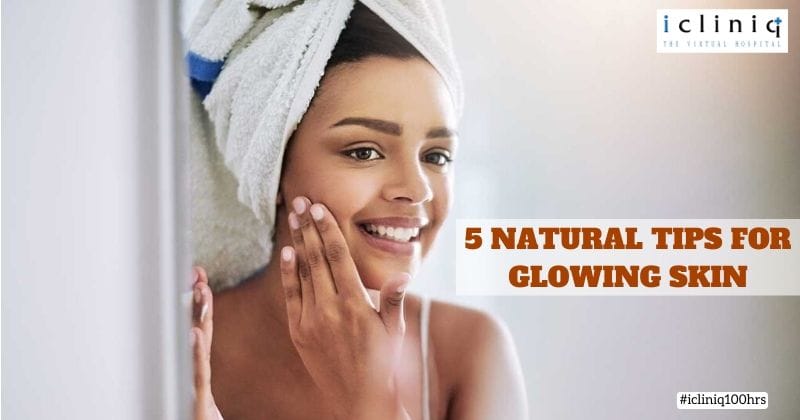 5 Natural tips for glowing skin
