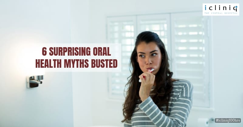 6 Surprising Oral Health Myths Busted