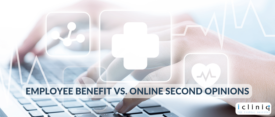 Employee Benefit Vs. Online Second Opinions - The Healthcare Perspective