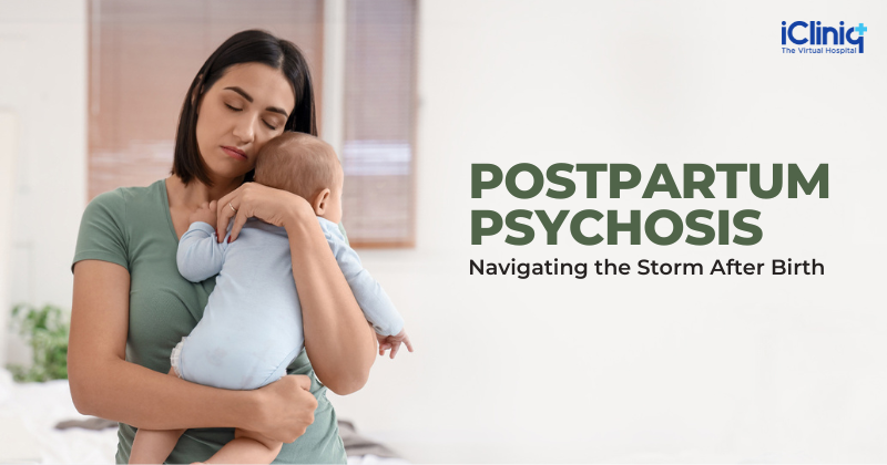 Postpartum Psychosis: Navigating the Storm After Birth