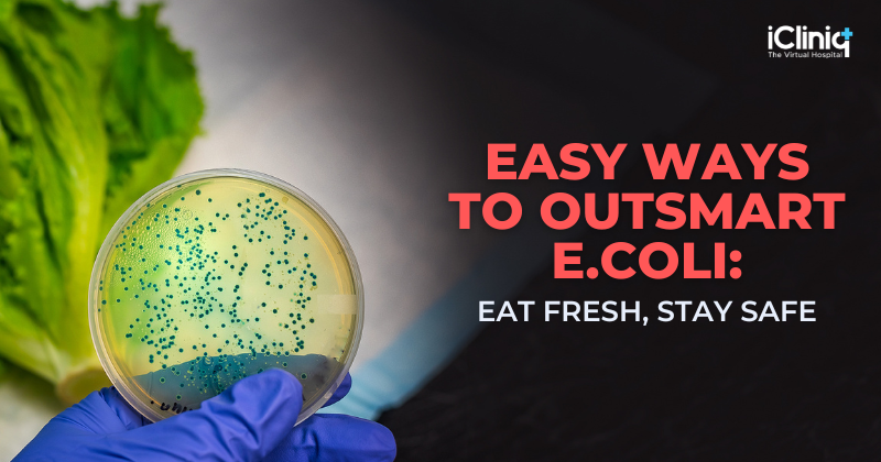 Easy Ways to Outsmart E. coli: Eat Fresh, Stay Safe