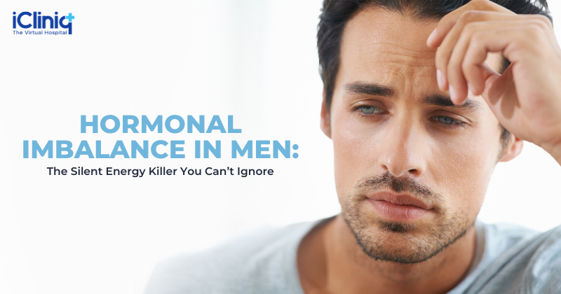 Hormonal Imbalance in Men: The Silent Energy Killer You Can’t Ignore