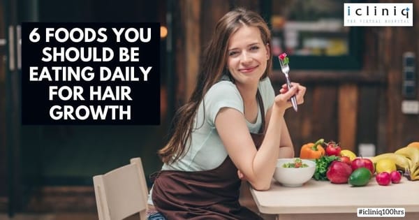 6 Foods You Should Be Eating Daily for Hair Growth
