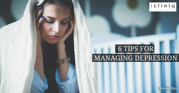6 Tips for  Managing Depression