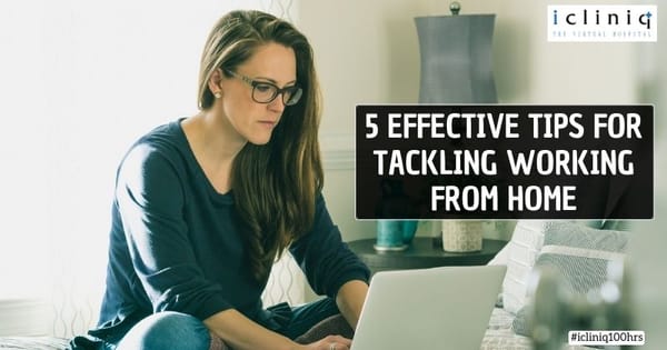 5 Effective Tips for Tackling Working From Home