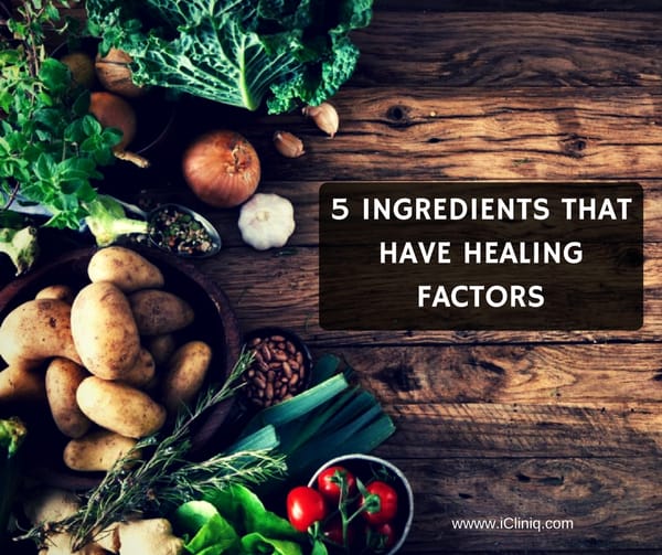 5 Ingredients That Have Healing Factors