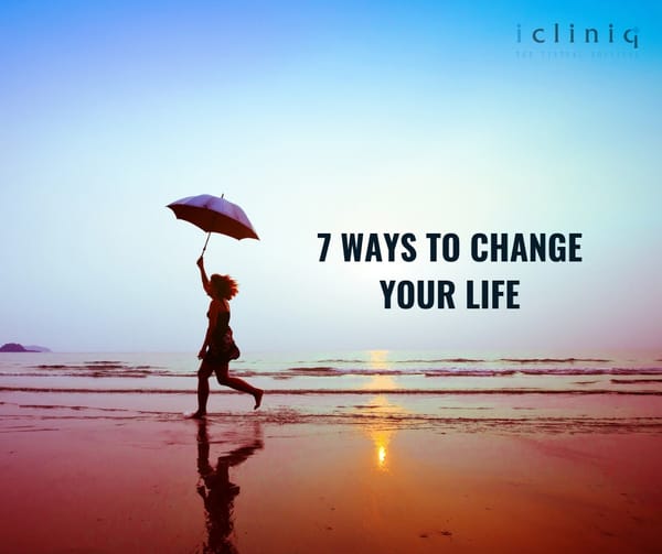 7 Ways to Change Your Life