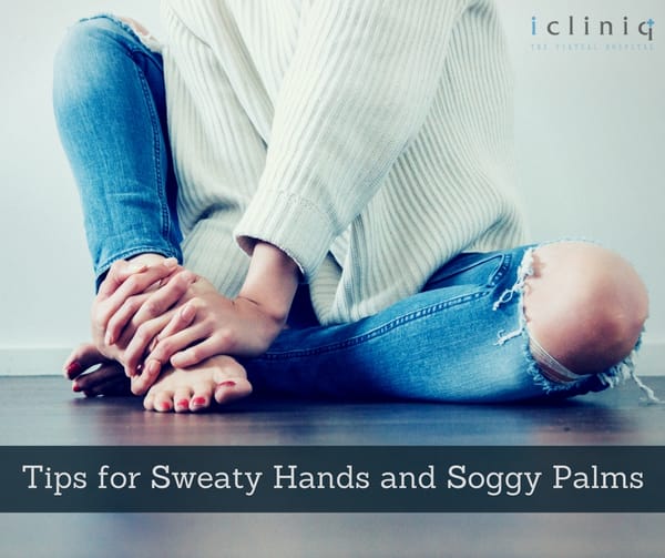 Tips to Avoid Sweaty Hands and Soggy Palms